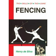Fencing: Techniques of Foil, Epee and Sabre [Hardcover - Used]