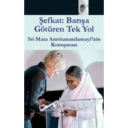 Compassion, The Only Way To Peace: Paris Speech: (Turkish Edition) (Paperback)