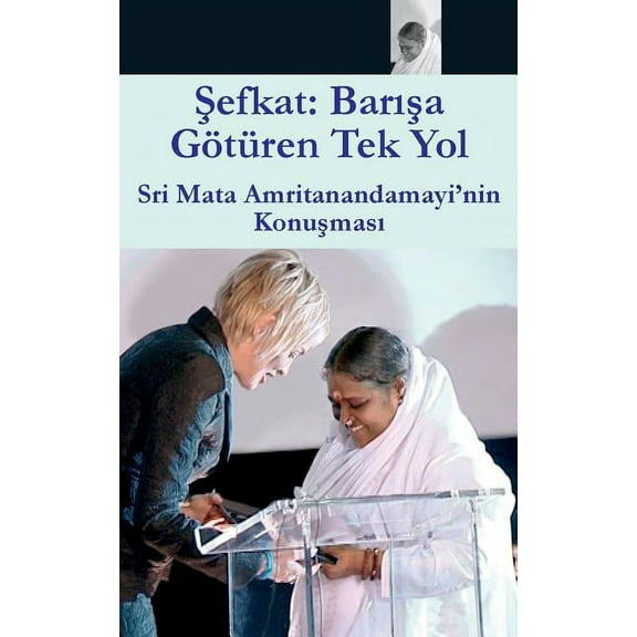 Compassion, The Only Way To Peace: Paris Speech: (Turkish Edition), (Paperback)