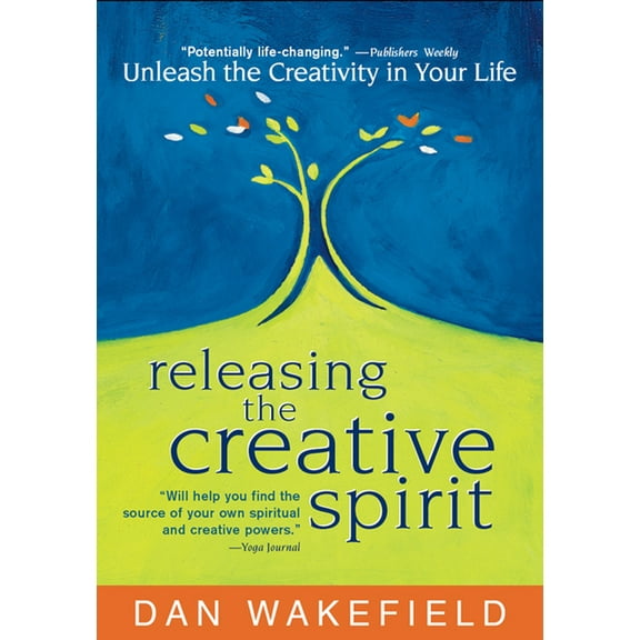 Releasing the Creative Spirit: Unleash the Creativity in Your Life, (Hardcover)