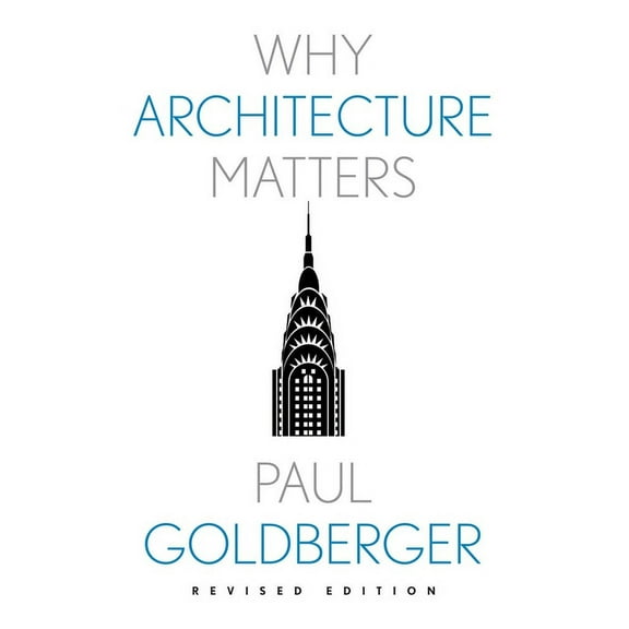 Why X Matters Why Architecture Matters, (Paperback)