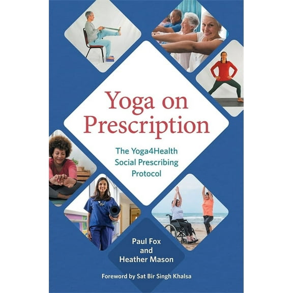 Yoga on Prescription: The Yoga4health Social Prescribing Protocol, (Paperback)