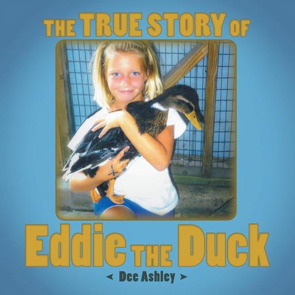 The True Story of Eddie the Duck, (Paperback)