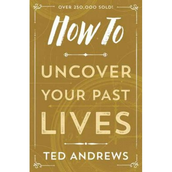 Pre-Owned How to Uncover Your Past Lives (Paperback) 0738708135 9780738708133
