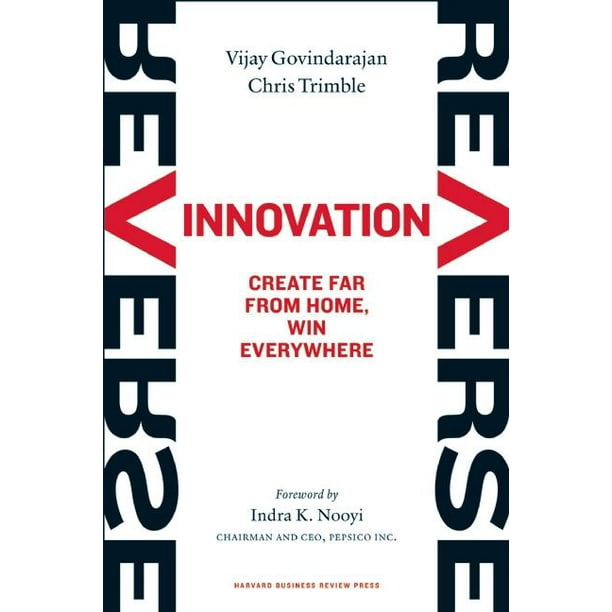 Reverse Innovation Create Far from Home, Win Everywhere (Hardcover)
