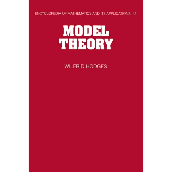 Encyclopedia of Mathematics and Its Appl Model Theory, Book 42, (Hardcover)