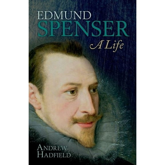 Edmund Spenser: A Life, (Paperback)