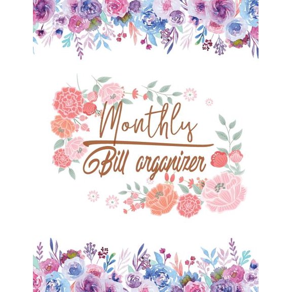 Monthly Budget Planner and Bill Tracker: Monthly Bill Organizer : Personal Money Management with Income List, Monthly Expense Categories, Weekly Expense Tracker with Monthly Bill Organizer (Series #35) (Paperback)