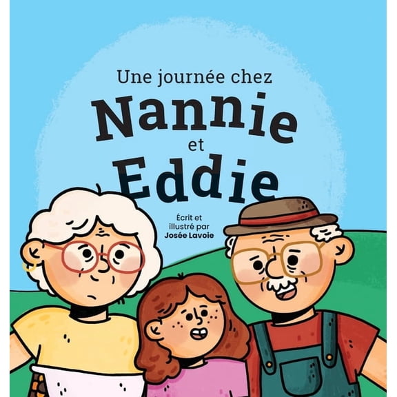 Une journée chez Nannie et Eddie, (Hardcover)