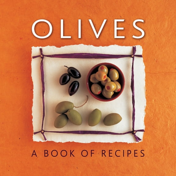 Olives : A Book of Recipes (Hardcover)