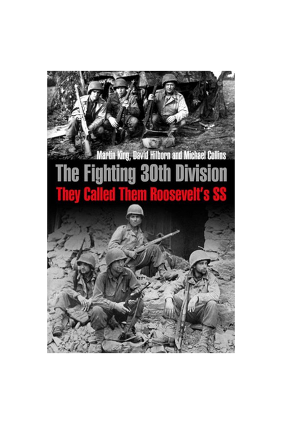 Pre-Owned The Fighting 30th Division: They Called Them Roosevelt's SS (Paperback) 1612009786 9781612009780