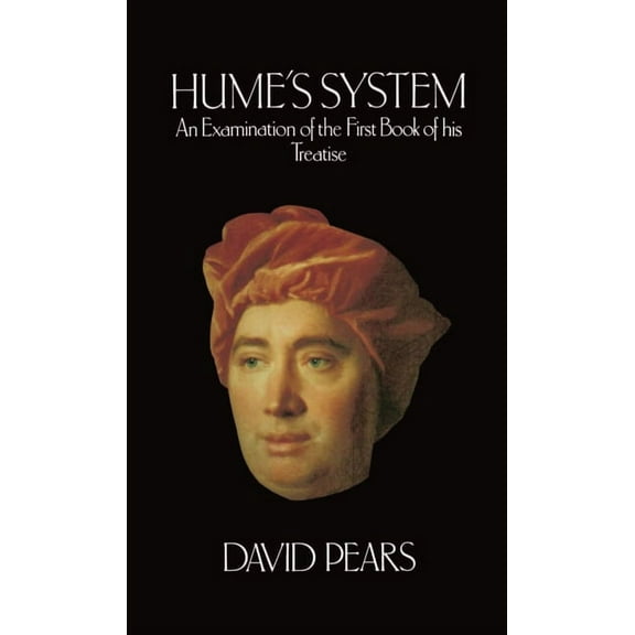 Hume's System: An Examination of the First Book of His Treatise, (Hardcover)