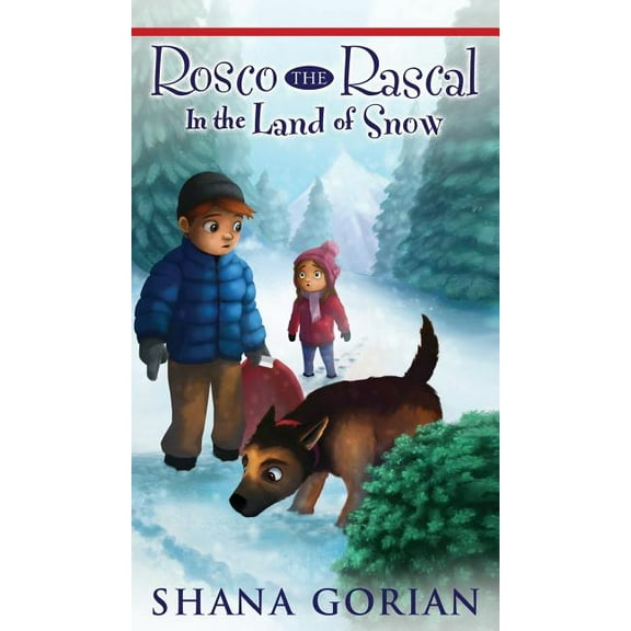 Rosco the Rascal Rosco the Rascal In the Land of Snow, Book 2, (Hardcover)
