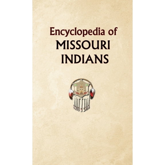 Encyclopedia of Missouri Indians, (Hardcover)