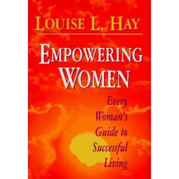 Pre-Owned Empowering Women: Every Woman's Guide to Successful Living (Hardcover) 1561703575 9781561703579