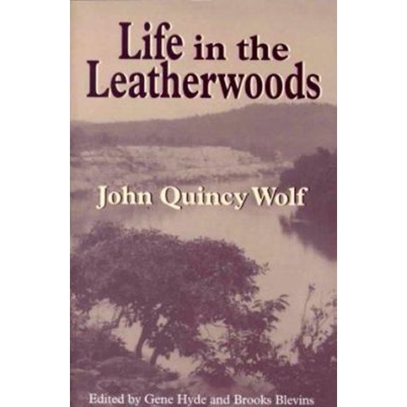 Pre-Owned Life in the Leatherwoods: New Edition (Paperback) 1557285942 9781557285942