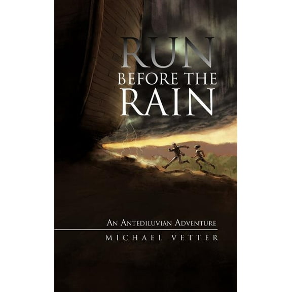 Run Before the Rain: An Antediluvian Adventure, (Hardcover)