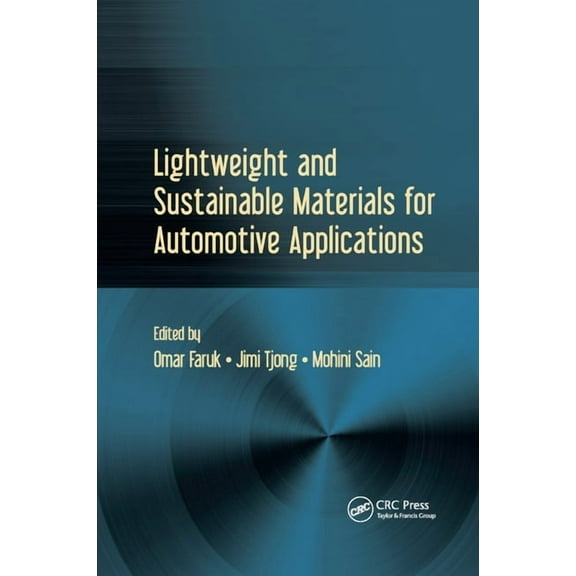 Lightweight and Sustainable Materials for Automotive Applications, (Paperback)
