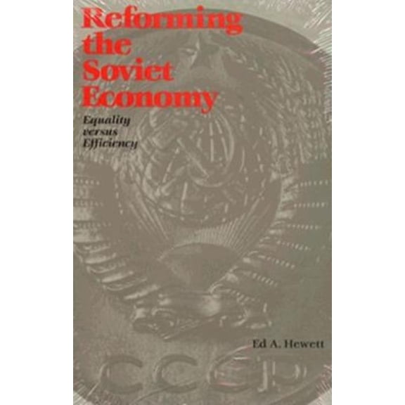 Reforming the Soviet Economy: Equality vs. Efficiency, (Paperback)
