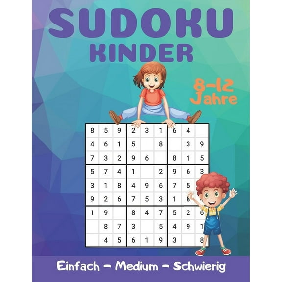 Sudoku Kinder 8-12 Jahre: Logik und Gedächtnis steigern - Freizeitpädagogik für intelligente Kinder (Paperback)