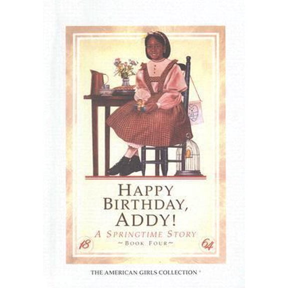 Pre-Owned Happy Birthday, Addy!: A Springtime Story (Unknown) 0606064397 9780606064392
