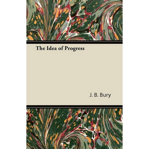 The Idea of Progress, (Paperback)