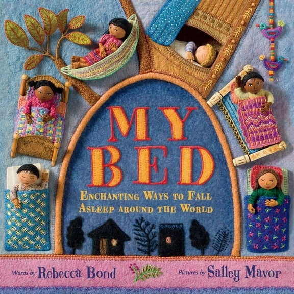 My Bed: Enchanting Ways to Fall Asleep Around the World, (Hardcover)