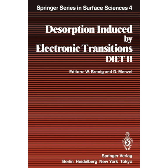 Springer Surface Sciences Desorption Induced by Electronic Transitions Diet II: Proceedings of the Second International Workshop, SchloÃ Elmau, Ba, Book 4, (Paperback)