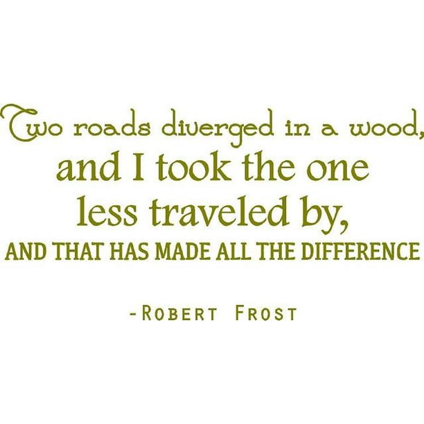 Vinyl Wall Decal Robert Frost Vinyl Wall Decal Two Roads Diverged Made All The Difference Poem Quote 20 X12 Ds24 Walmart Com Walmart Com