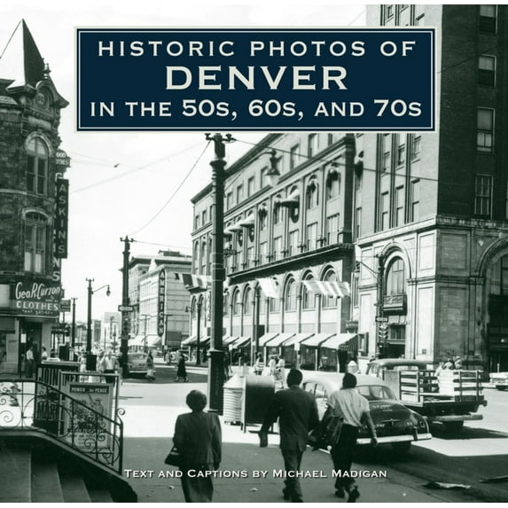 Pre-Owned Historic Photos of Denver in the 50s, 60s, and 70s (Hardcover) 1596525959 9781596525955