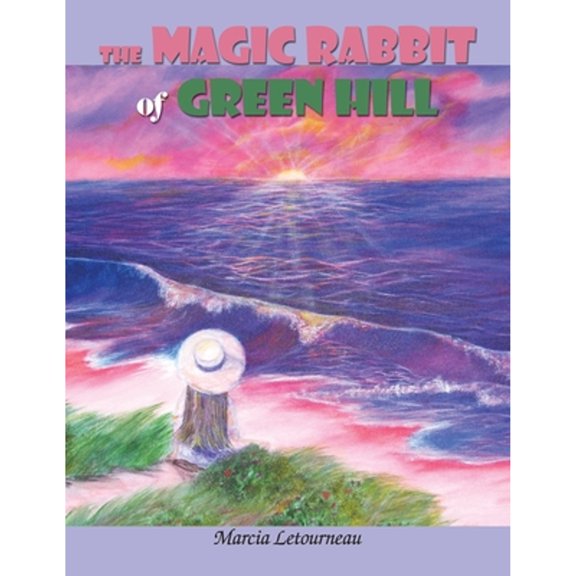 Pre-Owned The Magic Rabbit of Green Hill (Paperback) by Marcia Letourneau