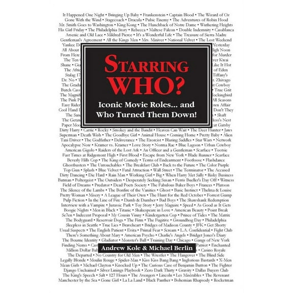 Starring WHO?: Iconic Movie Roles... and Who Turned Them Down, (Paperback)