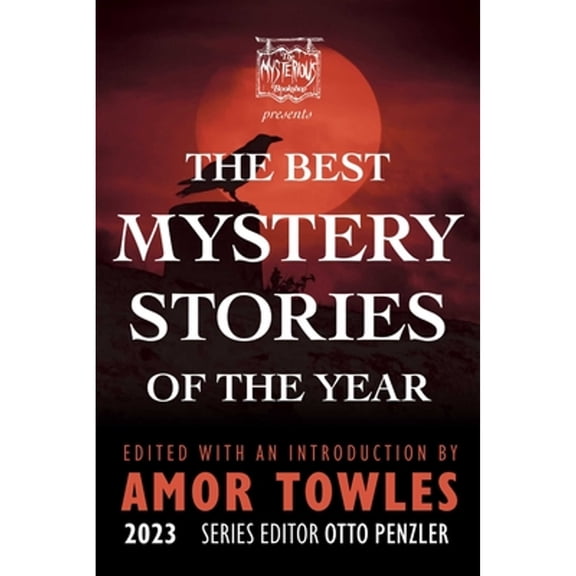 Pre-Owned The Mysterious Bookshop Presents the Best Mystery Stories of the Year 2023 (Paperback) by Otto Penzler, Amor Towles