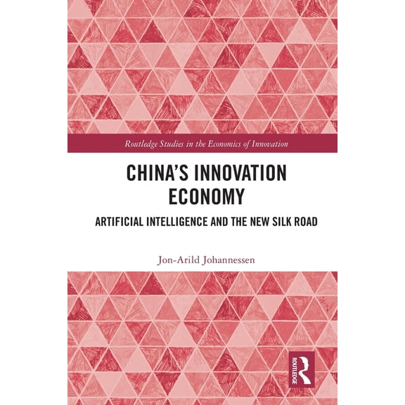 Pre-Owned China's Innovation Economy: Artificial Intelligence and the New Silk Road (Paperback) 1032078774 9781032078779