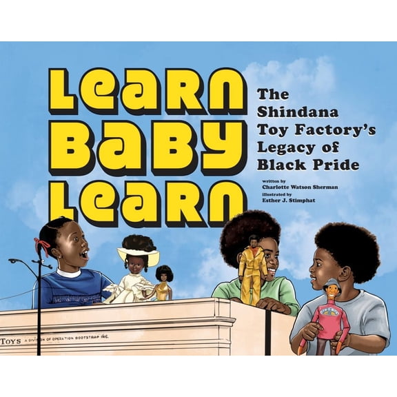 Learn Baby Learn: The Shindana Toy Factory's Legacy of Black Pride, (Paperback)