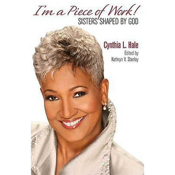 Pre-Owned I'm a Piece of Work!: Sisters Shaped by God (Paperback) 081701571X 9780817015718