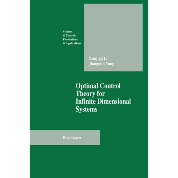 Systems & Control: Foundations & Applica Optimal Control Theory for Infinite Dimensional Systems, (Paperback)