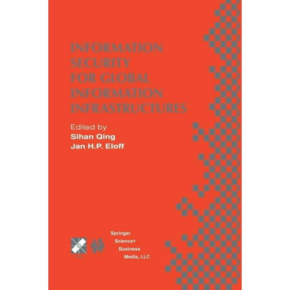 IFIP Advances in Information and Communi Information Security for Global Information Infrastructures: Ifip Tc11 Sixteenth Annual Working Conference on Informatio, Book 47, (Paperback)