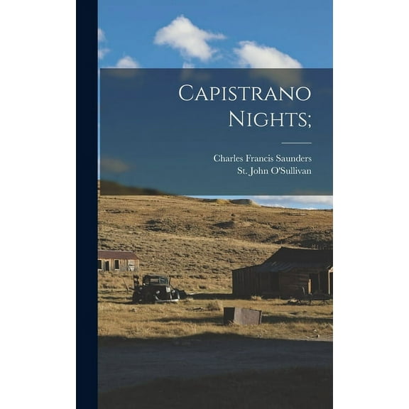 Capistrano Nights;, (Hardcover)