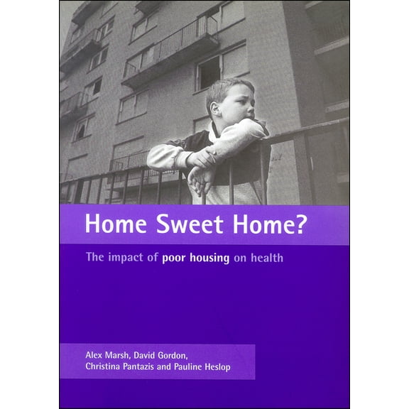 Home Sweet Home?: The Impact of Poor Housing on Health, (Paperback)