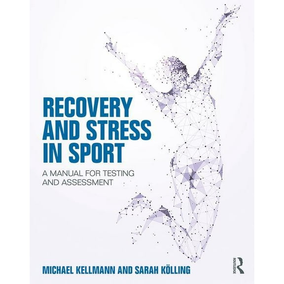 Recovery and Stress in Sport: A Manual for Testing and Assessment, (Paperback)