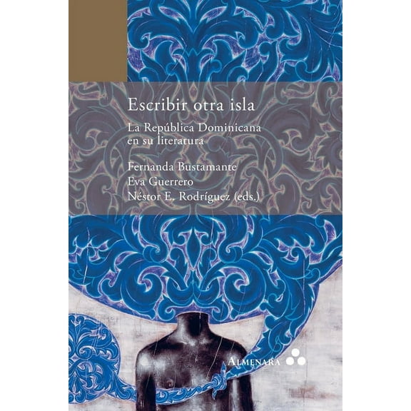 Escribir otra isla. La República Dominicana en su literatura, (Paperback)