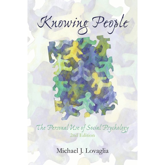 Knowing People: The Personal Use of Social Psychology, (Paperback)