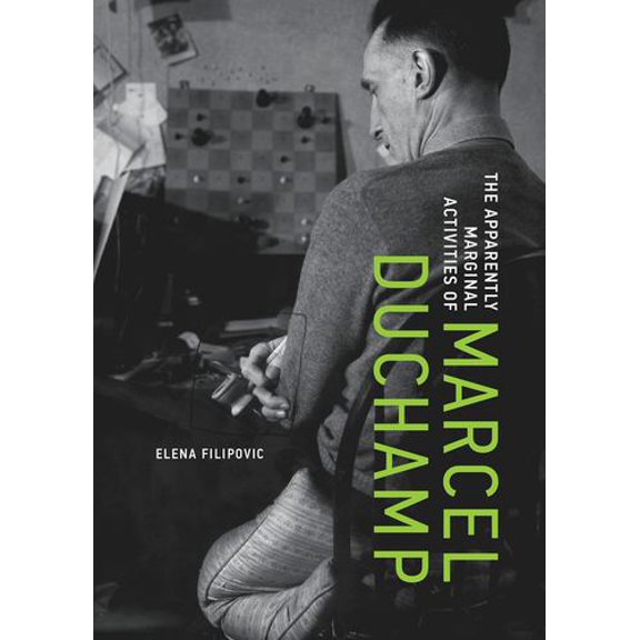 The Apparently Marginal Activities of Marcel Duchamp