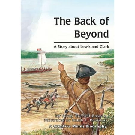 Pre-Owned The Back of Beyond: A Story about Lewis and Clark (Paperback) 1575052245 9781575052243