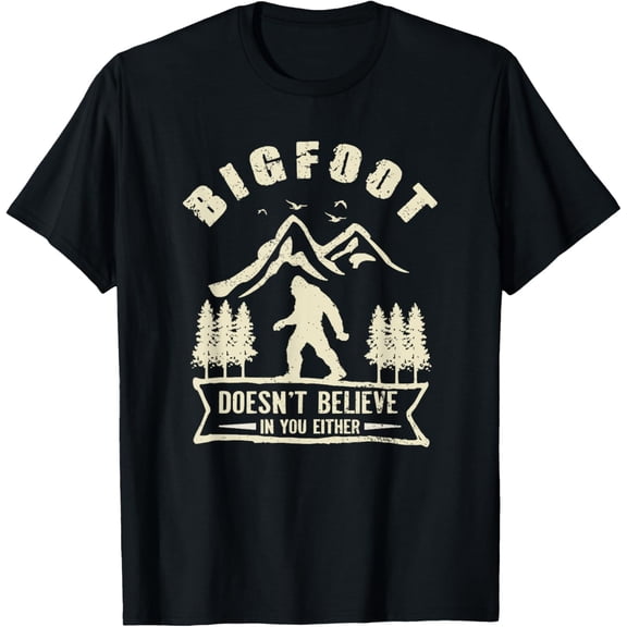 Retro Bigfoot Doesn't Believe In You Either Sasquatch T-Shirt men and women can wear, black, white, gifts