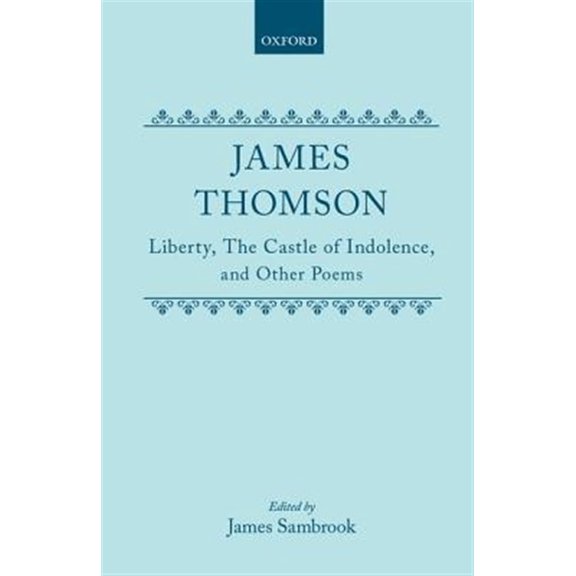 Pre-Owned C Oet T Oxford English Texts Liberty, the Castle of Indolence, and Other Poems, (Hardcover)