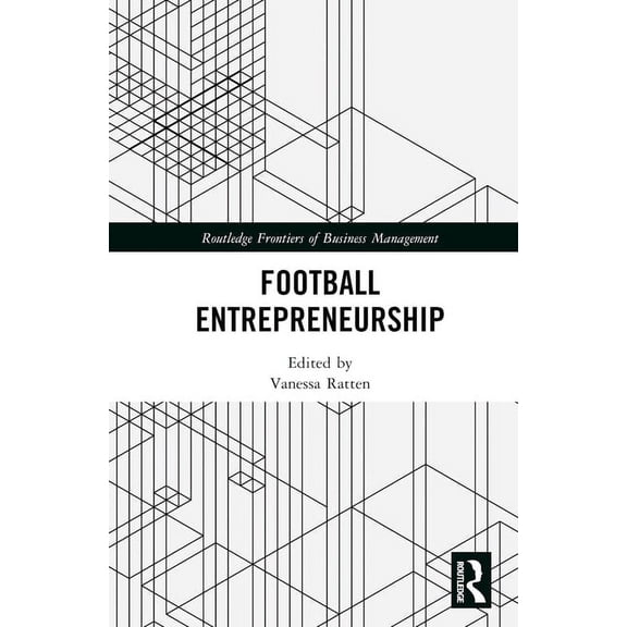 Routledge Frontiers of Business Manageme Football Entrepreneurship, (Hardcover)