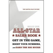 The All-Star Sales Book: Get in the Game, Boost Your Numbers, and Earn the Big Bucks [Hardcover - Used]