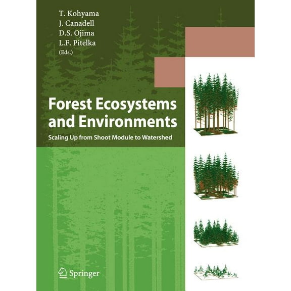 Forest Ecosystems and Environments: Scaling Up from Shoot Module to Watershed, (Paperback)
